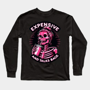Expensive and Talks Back Skeleton With Coffee Cup Long Sleeve T-Shirt